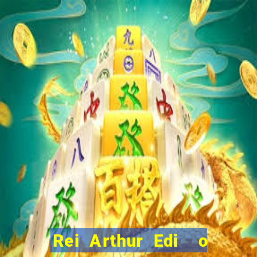 Rei Arthur Edi  o Ouro rei arthur (2004 onde assistir) rei arthur